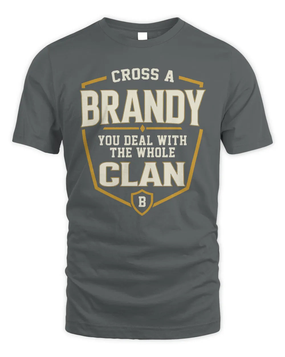 BRANDY NT1-K008 Cross A/An NAME, You Deal With the Whole Clan | Personalized Vintage T-Shirt - Unisex Standard T-Shirt - Charcoal