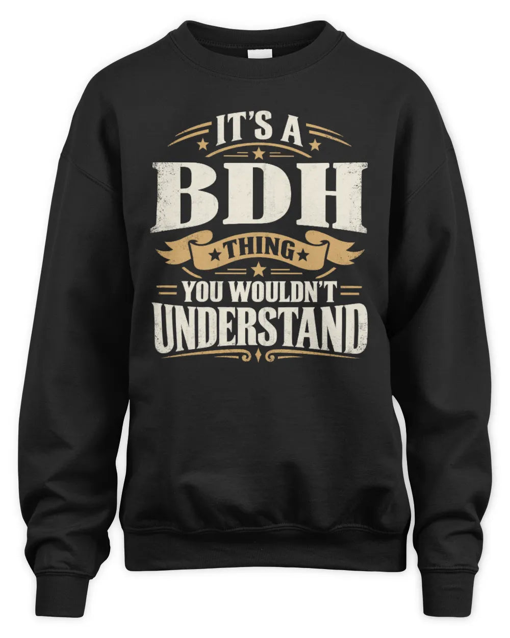 BDH P08 TH51 - Personalized “It’s a/an [NAME] Thing – You Wouldn’t Understand” Shirt - Unisex Sweatshirt - Black
