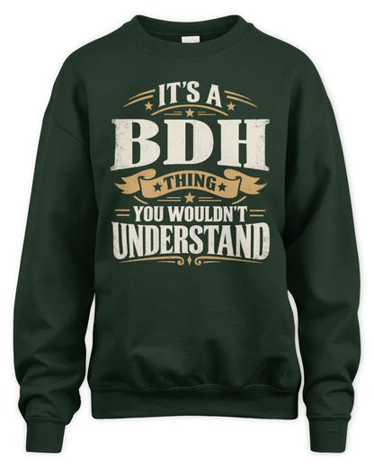 BDH P08 TH51 - Personalized “It’s a/an [NAME] Thing – You Wouldn’t Understand” Shirt - Unisex Sweatshirt - Forest Green
