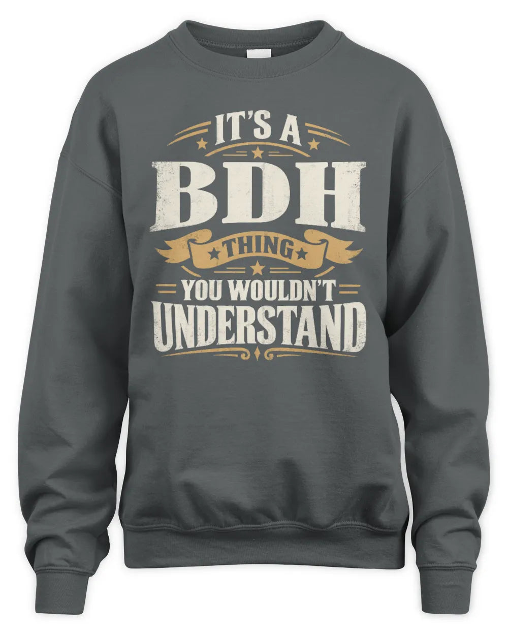 BDH P08 TH51 - Personalized “It’s a/an [NAME] Thing – You Wouldn’t Understand” Shirt - Unisex Sweatshirt - Charcoal