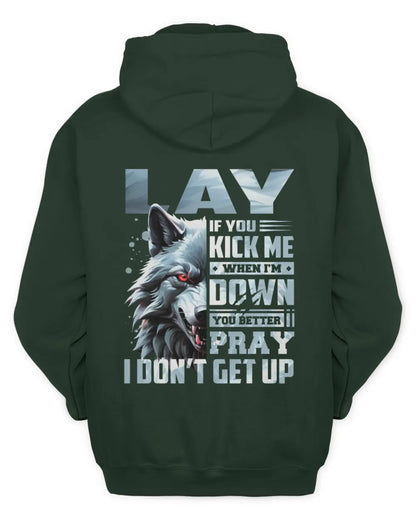 LAY AP62-K4-666 - Personalized Fierce Wolf Quote Apparel “If You Kick Me When I’m Down, You Better Pray I Don’t Get Up” - Unisex Hoodie - Forest Green