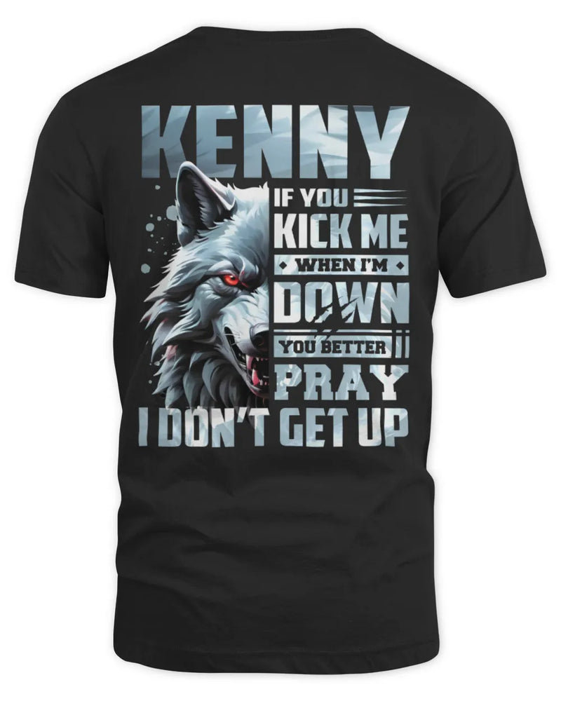KENNY AP62-K4-666 - Personalized Fierce Wolf Quote Apparel “If You Kick Me When I’m Down, You Better Pray I Don’t Get Up” - Unisex Standard T-Shirt - Black