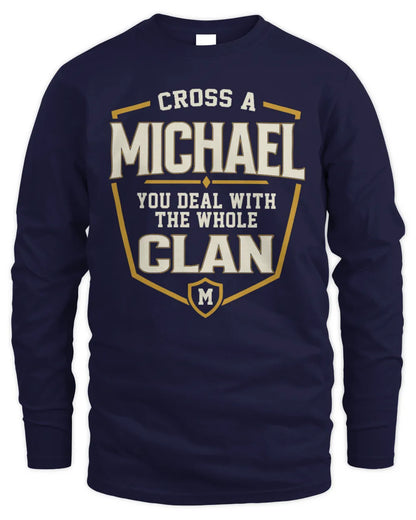 MICHAEL NT1-K008 Cross A/An NAME, You Deal With the Whole Clan | Personalized Vintage T-Shirt - Men's Long Sleeved T-Shirt - Navy