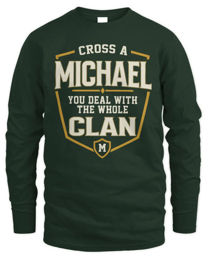 MICHAEL NT1-K008 Cross A/An NAME, You Deal With the Whole Clan | Personalized Vintage T-Shirt - Men's Long Sleeved T-Shirt - Forest Green