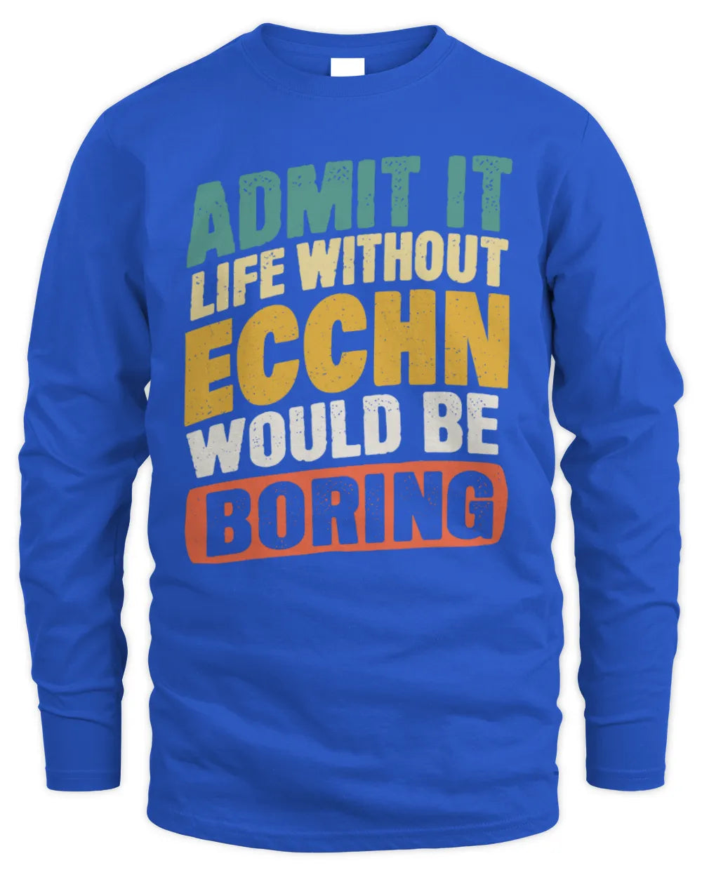 ECCHN TP88-K4-229
Personalized Funny Quote Apparel “Life Without NAME Would Be Boring” - Men's Long Sleeved T-Shirt - Royal