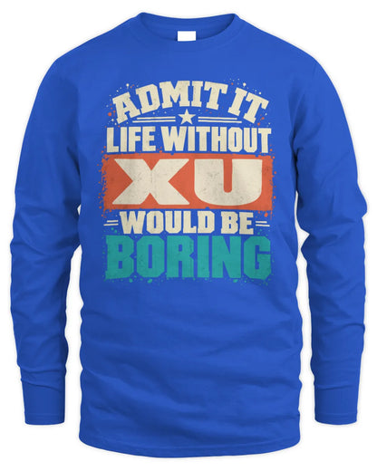 XU P02-TH11-226 Personalized Admit It Life Without [Name] Would Be Boring T-Shirt - Custom Name Funny Gift - Men's Long Sleeved T-Shirt - Royal