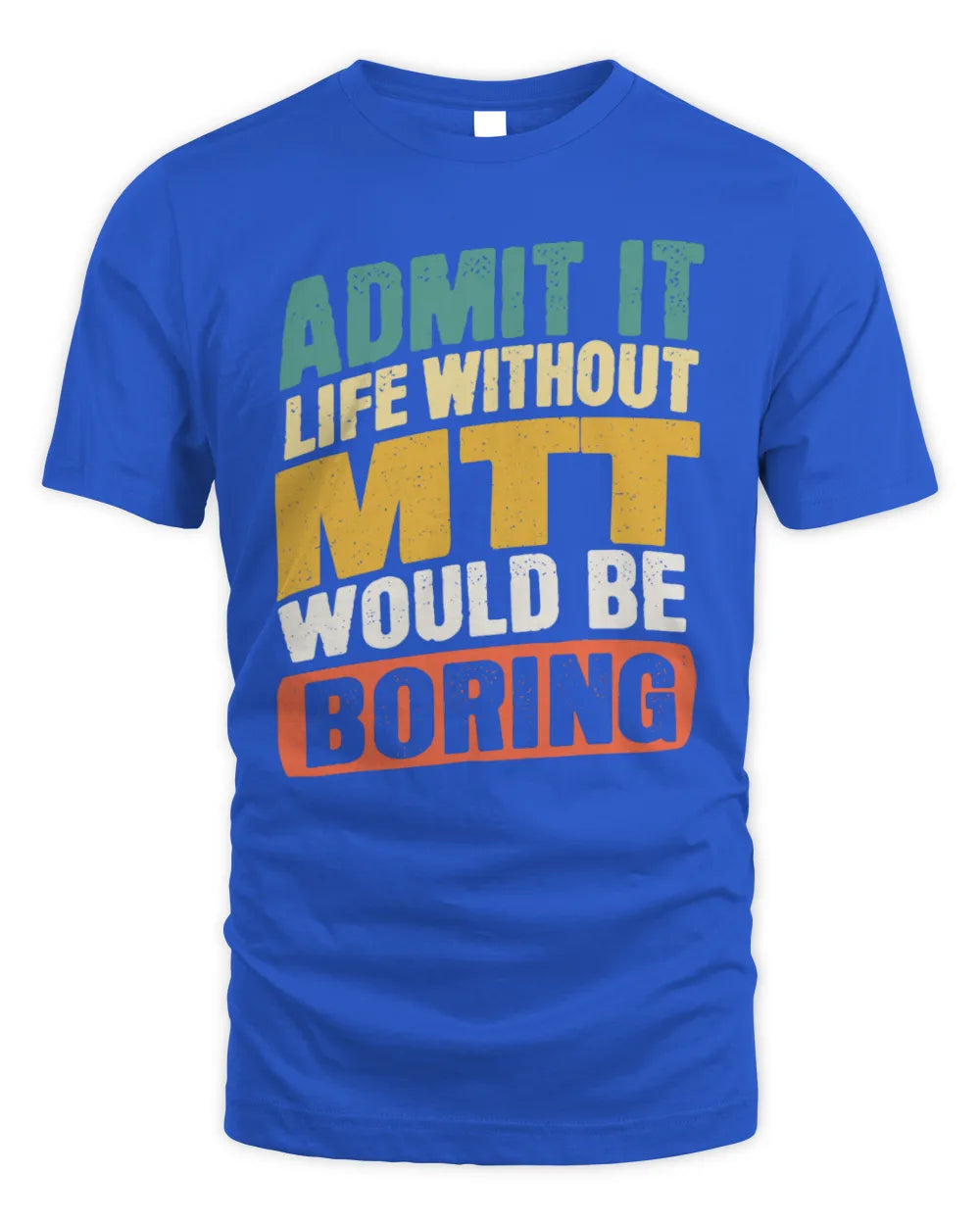 MTT TP88-K4-229
Personalized Funny Quote Apparel “Life Without NAME Would Be Boring” - Unisex Standard T-Shirt - Royal