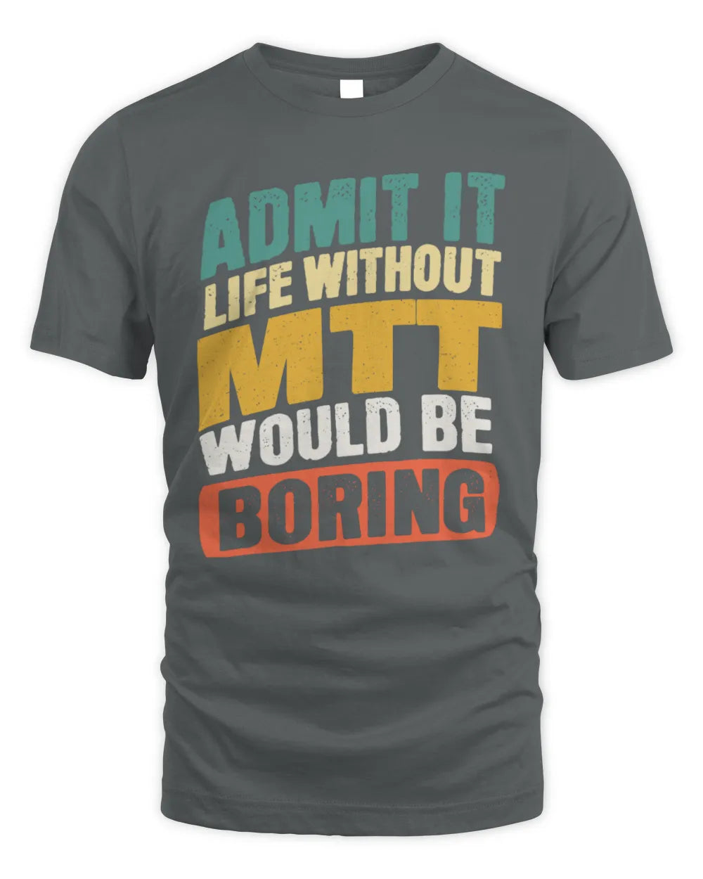MTT TP88-K4-229
Personalized Funny Quote Apparel “Life Without NAME Would Be Boring” - Unisex Standard T-Shirt - Charcoal