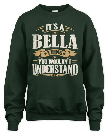 BELLA P08 TH51 - Personalized “It’s a/an [NAME] Thing – You Wouldn’t Understand” Shirt - Unisex Sweatshirt - Forest Green