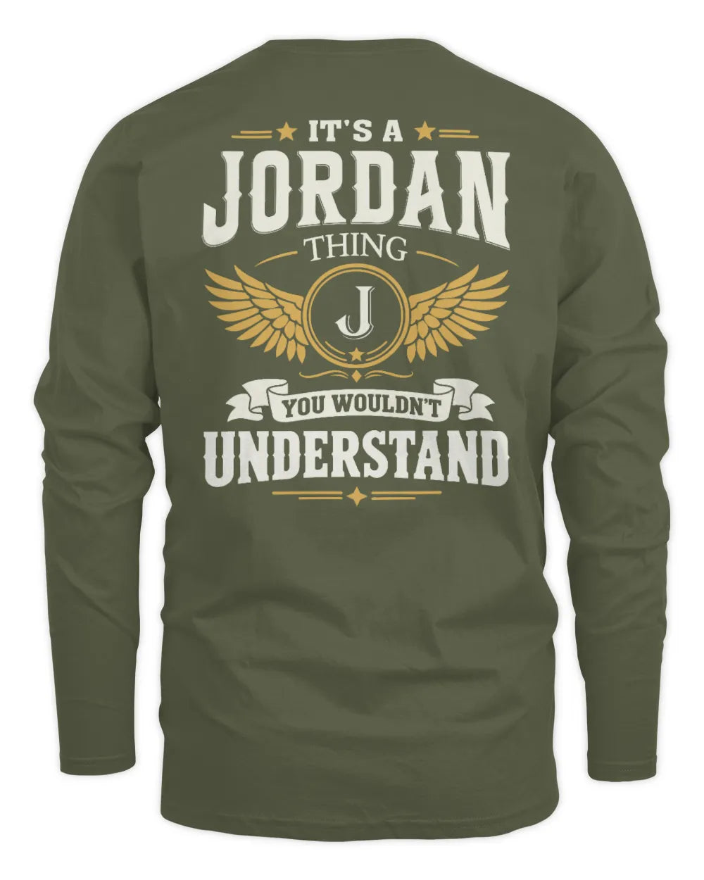 JORDAN KT06-M008 It’s a [NAME] Thing – You Wouldn’t Understand | Personalized Vintage T-Shirt - Men's Long Sleeved T-Shirt - Military Green