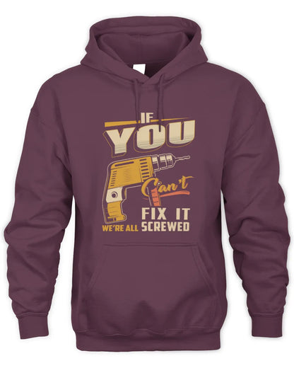 YOU TP22-K4-228 - Personalized Handyman T-Shirt “If AARON Can’t Fix It, We’re All Screwed” - Unisex Hoodie - Maroon