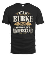 BURKE P08 TH51 - Personalized “It’s a/an [NAME] Thing – You Wouldn’t Understand” Shirt - Unisex Standard T-Shirt - Black