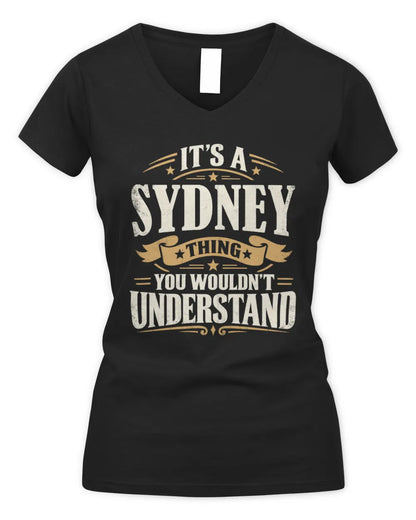 SYDNEY P08 TH51 - Personalized “It’s a/an [NAME] Thing – You Wouldn’t Understand” Shirt - Women's V-Neck T-Shirt - Black
