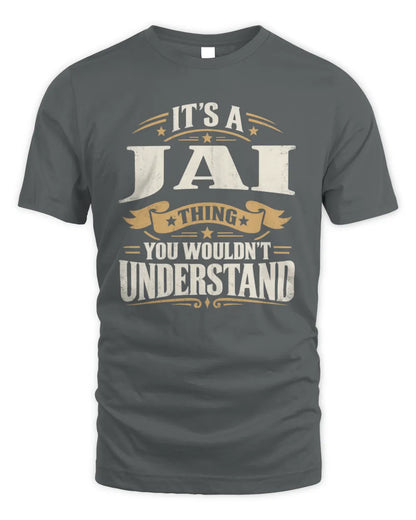JAI P08 TH51 - Personalized “It’s a/an [NAME] Thing – You Wouldn’t Understand” Shirt - Unisex Standard T-Shirt - Charcoal