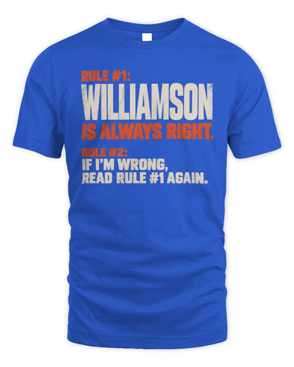 WILLIAMSON NP1-H006 
Always Right Personalized Name T-Shirt – Funny Custom Name Shirt - Unisex Standard T-Shirt - Royal