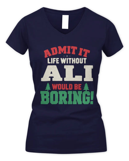 ALI P5 TH08 Christmas T-Shirt – “Life Without NAME Would Be Boring” - Women's V-Neck T-Shirt - Navy