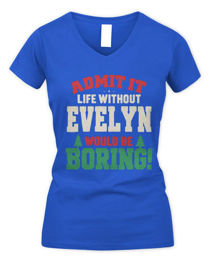EVELYN P5 TH08 Christmas T-Shirt – “Life Without NAME Would Be Boring” - Women's V-Neck T-Shirt - Royal