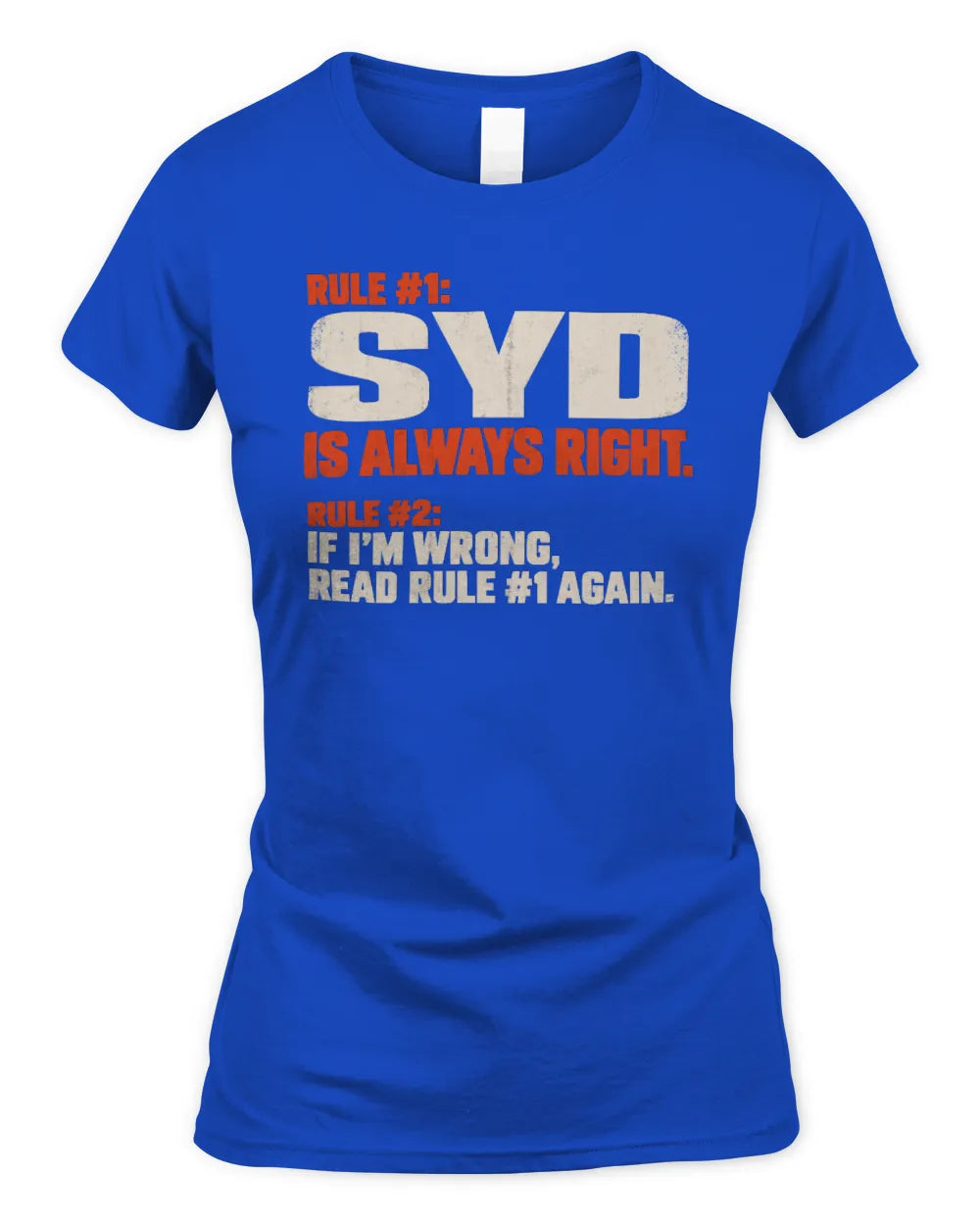 SYD NP1-H006 - Always Right Personalized Name T-Shirt – Funny Custom Name Shirt - Women's Standard T-Shirt - Royal