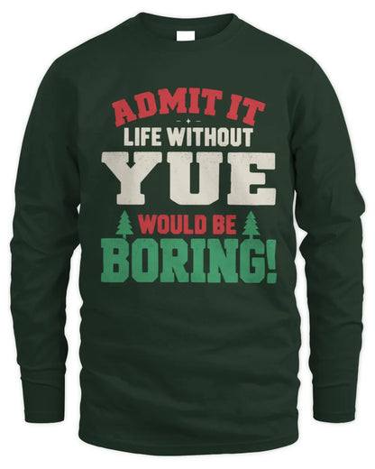 YUE P5 TH08 Christmas T-Shirt – “Life Without NAME Would Be Boring” - Men's Long Sleeved T-Shirt - Forest Green