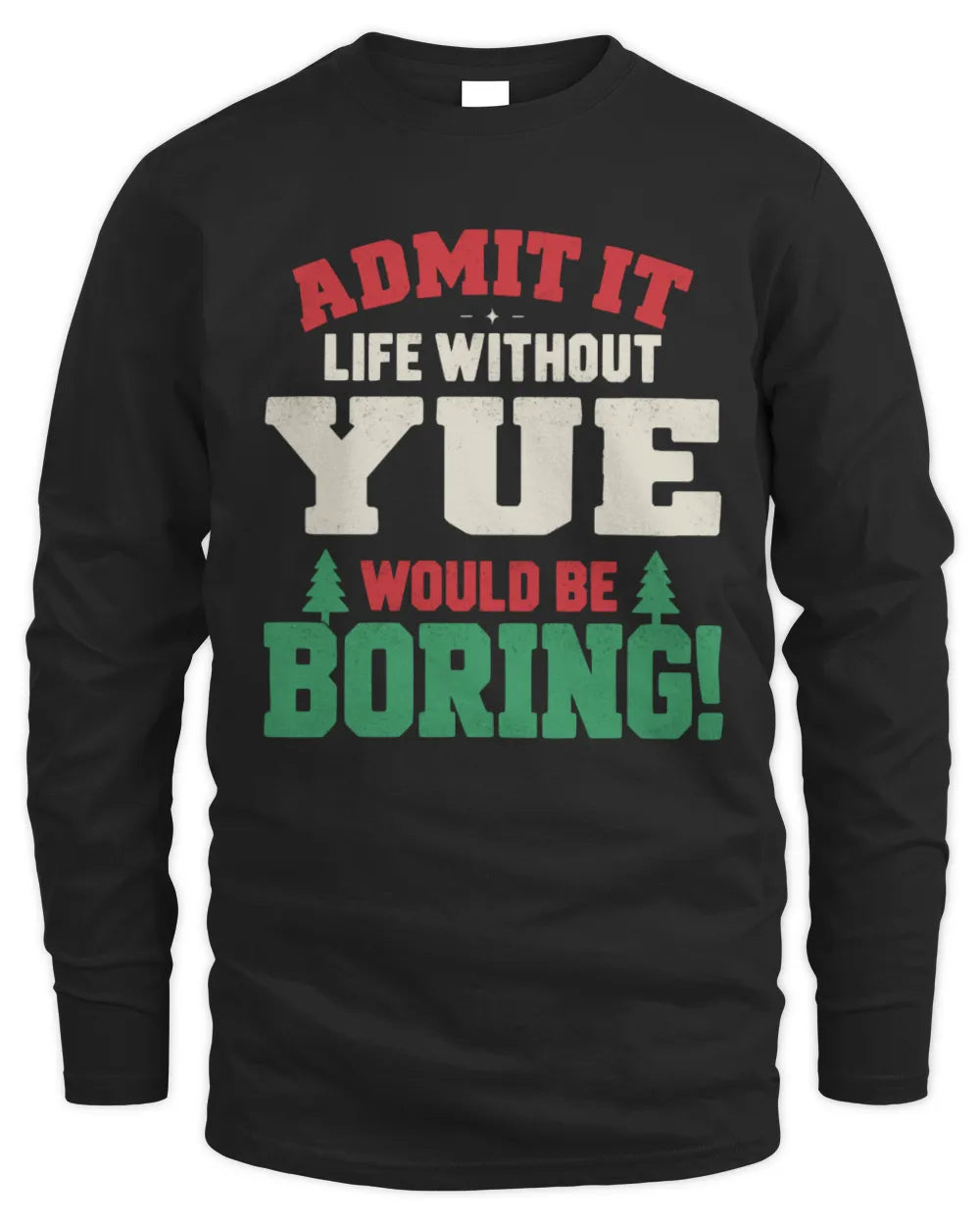 YUE P5 TH08 Christmas T-Shirt – “Life Without NAME Would Be Boring” - Men's Long Sleeved T-Shirt - Black