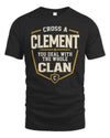 CLEMENT NT1-K008 Cross A/An NAME, You Deal With the Whole Clan | Personalized Vintage T-Shirt
