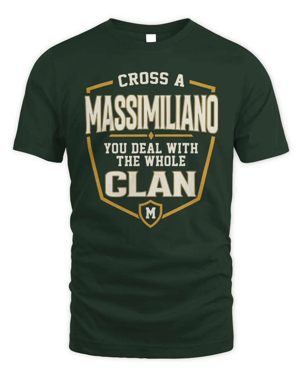 MASSIMILIANO NT1-K008 Cross A/An NAME, You Deal With the Whole Clan | Personalized Vintage T-Shirt - Unisex Standard T-Shirt - Forest Green