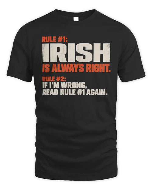 IRISH NP1-H006 
Always Right Personalized Name T-Shirt – Funny Custom Name Shirt - Unisex Standard T-Shirt - Black