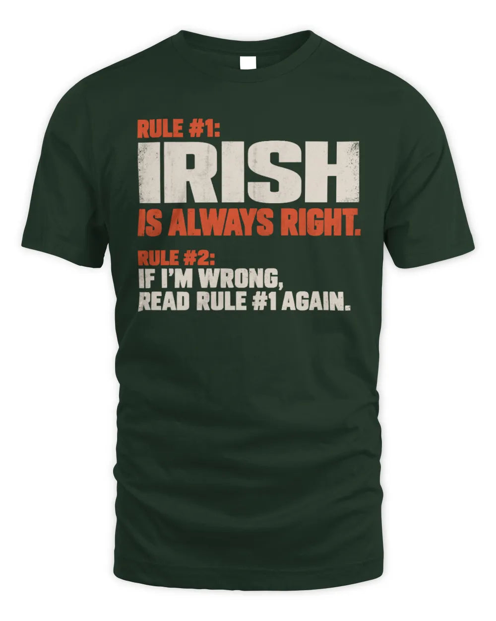 IRISH NP1-H006 
Always Right Personalized Name T-Shirt – Funny Custom Name Shirt - Unisex Standard T-Shirt - Forest Green
