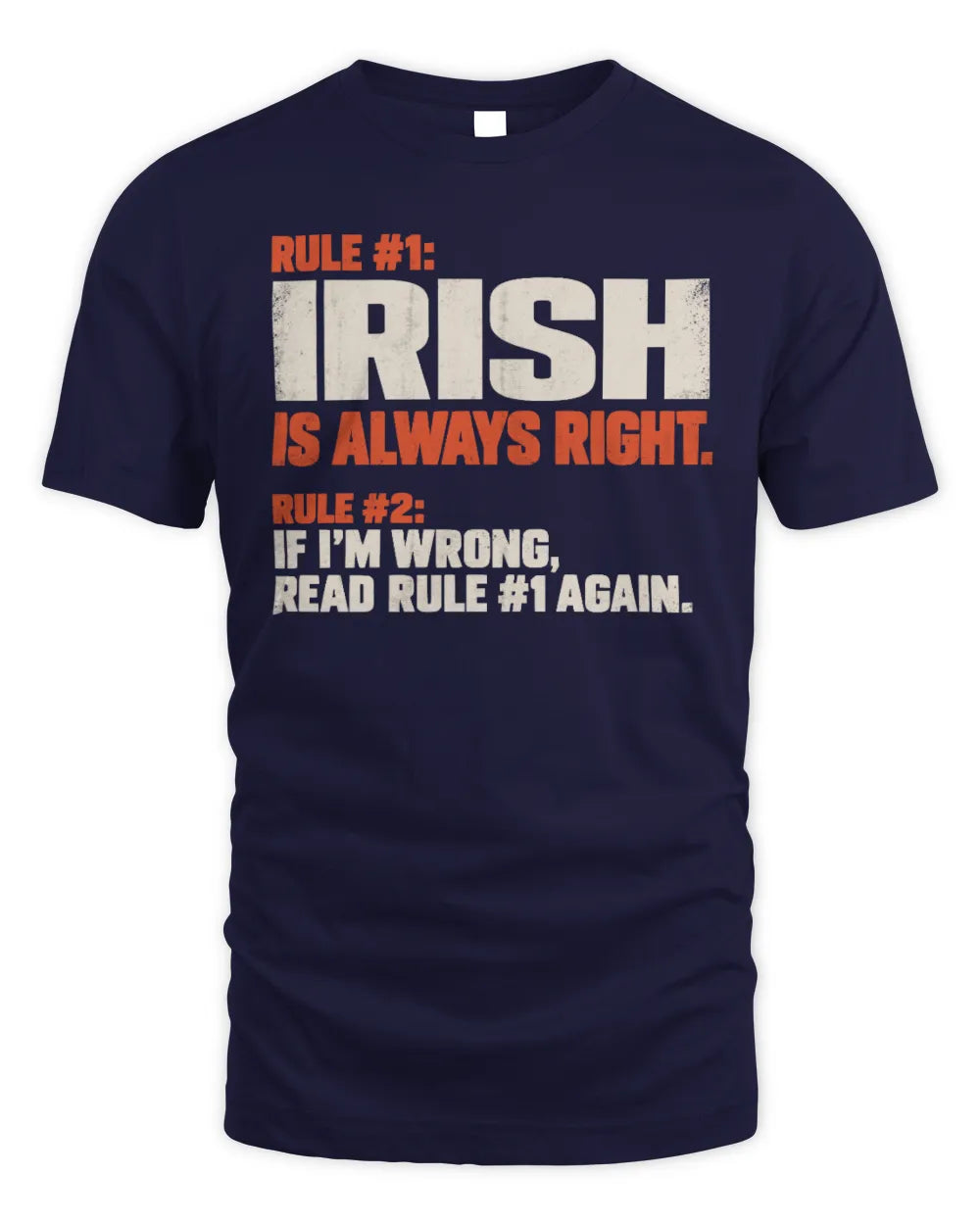 IRISH NP1-H006 
Always Right Personalized Name T-Shirt – Funny Custom Name Shirt - Unisex Standard T-Shirt - Navy