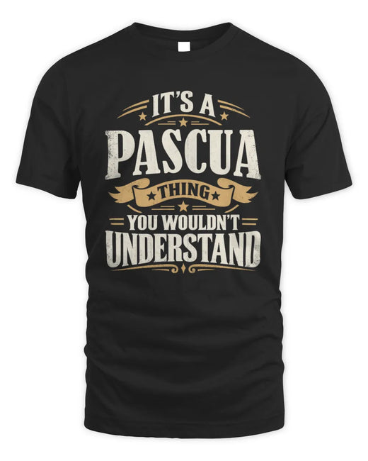 PASCUA P08 TH51 - Personalized “It’s a/an [NAME] Thing – You Wouldn’t Understand” Shirt