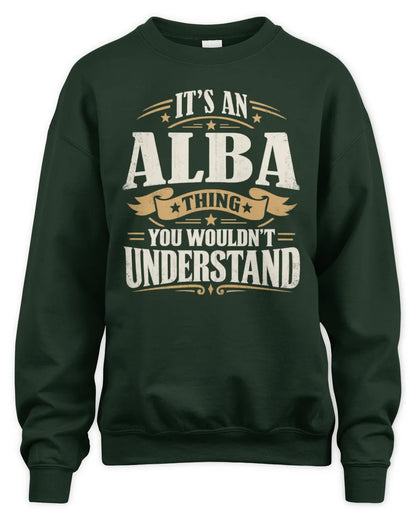 ALBA P08 TH51 - Personalized “It’s a/an [NAME] Thing – You Wouldn’t Understand” Shirt - Unisex Sweatshirt - Forest Green