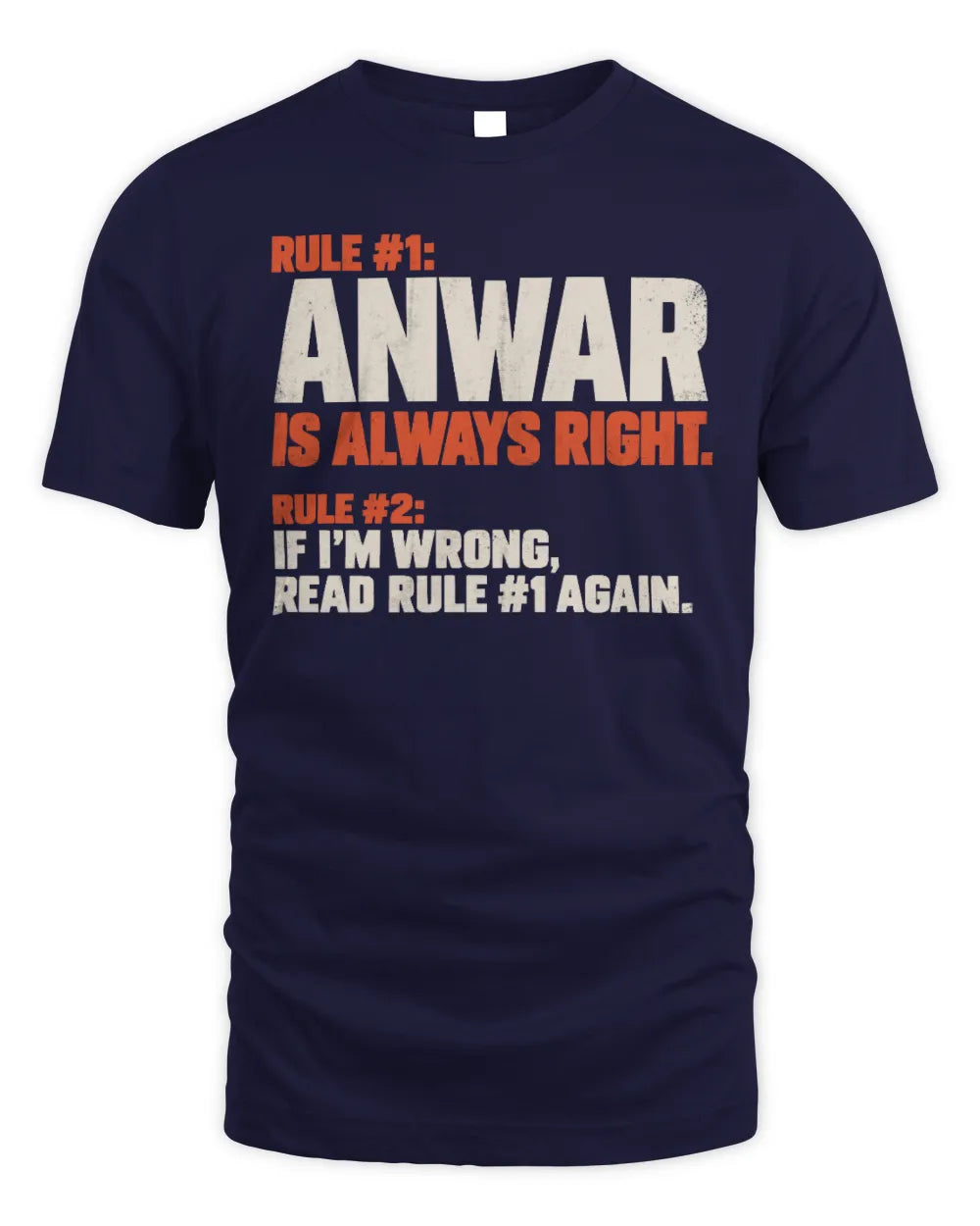 ANWAR NP1-H006 
Always Right Personalized Name T-Shirt – Funny Custom Name Shirt - Unisex Standard T-Shirt - Navy