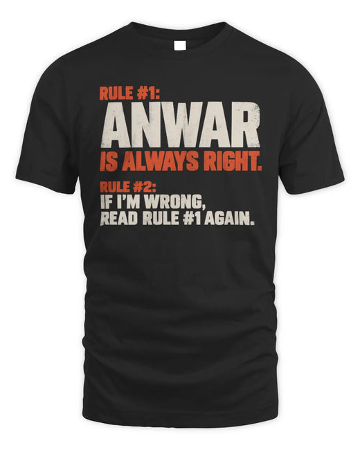 ANWAR NP1-H006 
Always Right Personalized Name T-Shirt – Funny Custom Name Shirt