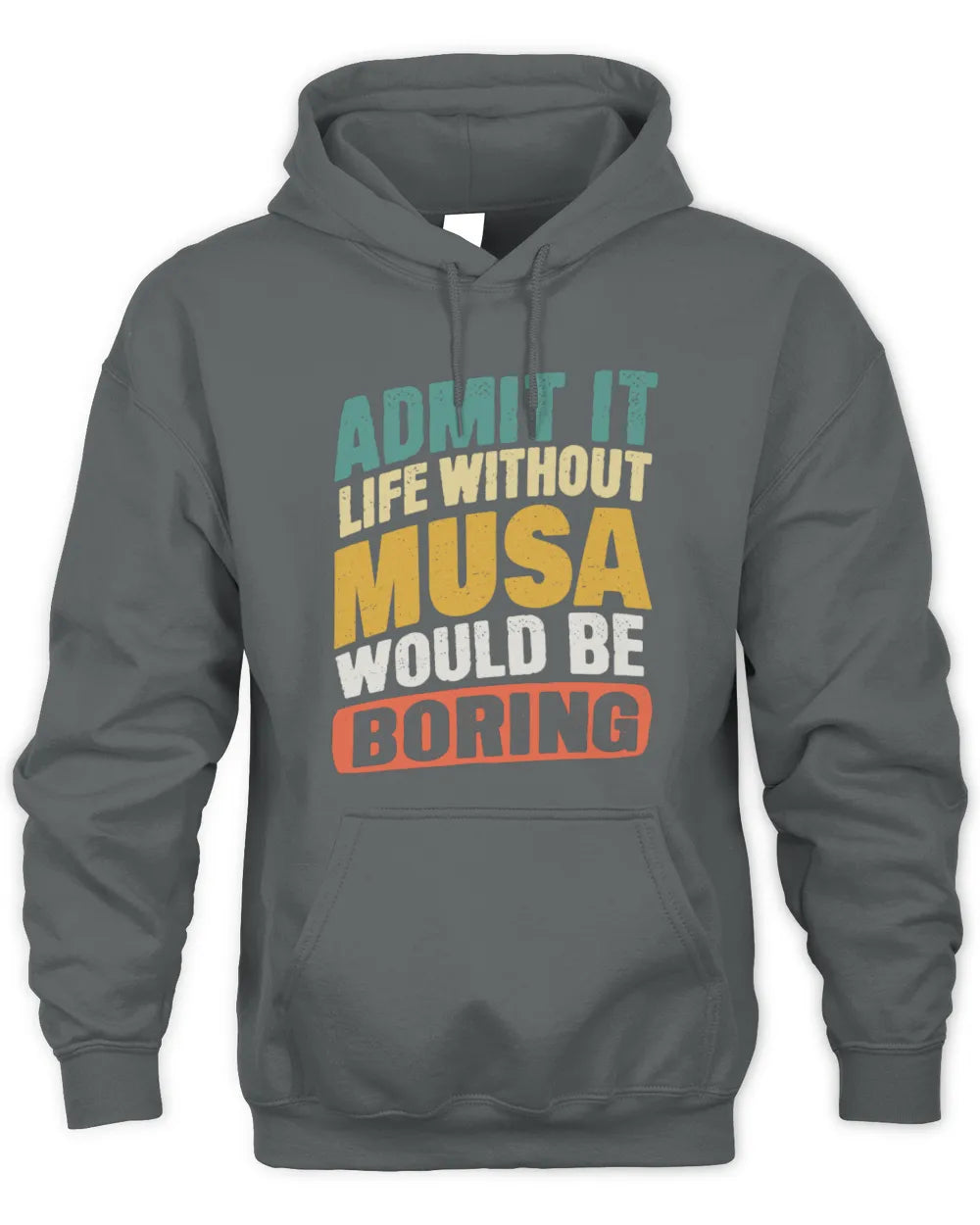 MUSA TP88-K4-229
Personalized Funny Quote Apparel “Life Without NAME Would Be Boring” - Unisex Hoodie - Charcoal