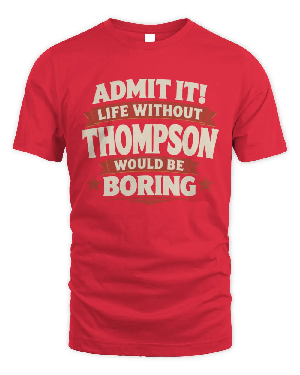 THOMPSON P4 KT003 Personalized Funny Quote Apparel “Life Without NAME Would Be Boring” - Unisex Standard T-Shirt - Red