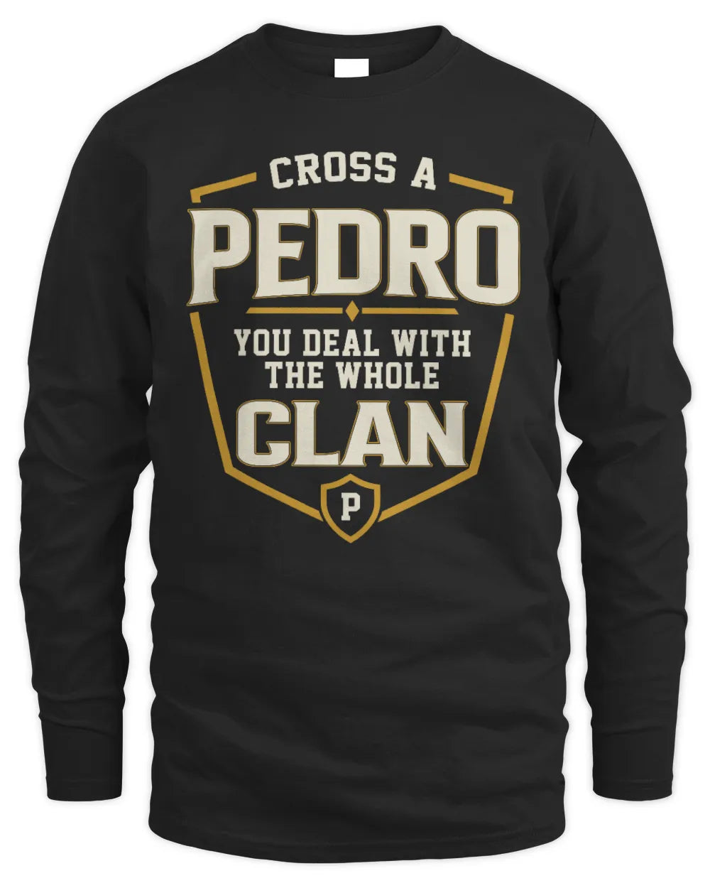 PEDRO NT1-K008 Cross A/An NAME, You Deal With the Whole Clan | Personalized Vintage T-Shirt - Men's Long Sleeved T-Shirt - Black