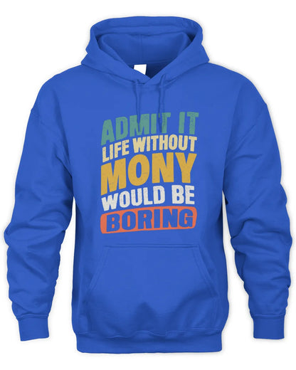 MONY TP88-K4-229
Personalized Funny Quote Apparel “Life Without NAME Would Be Boring” - Unisex Hoodie - Royal