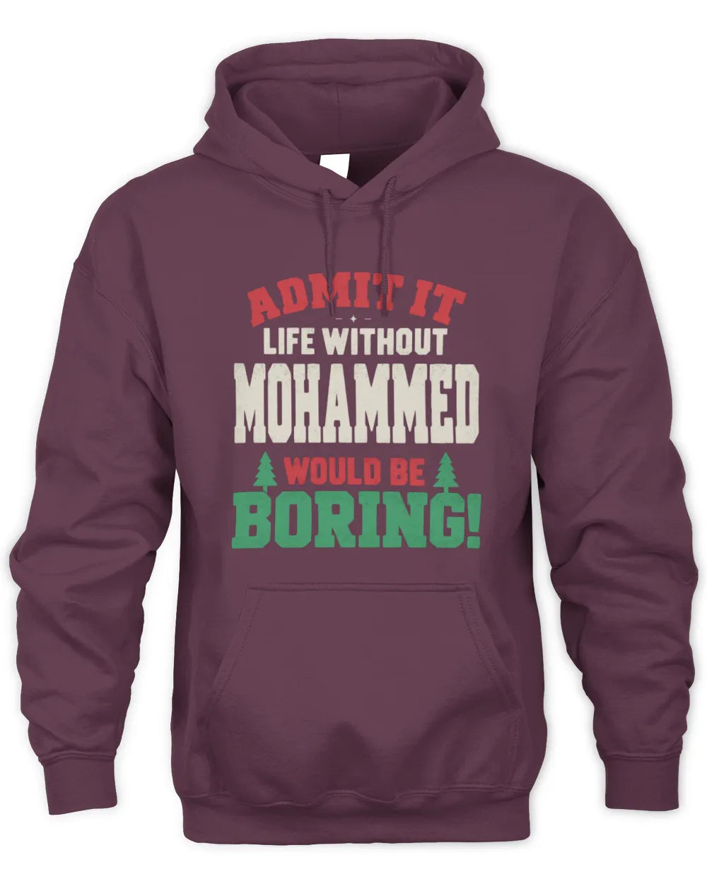 MOHAMMED P5 TH08 Christmas T-Shirt – “Life Without NAME Would Be Boring” - Unisex Hoodie - Maroon