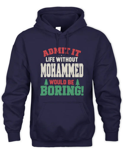 MOHAMMED P5 TH08 Christmas T-Shirt – “Life Without NAME Would Be Boring” - Unisex Hoodie - Navy