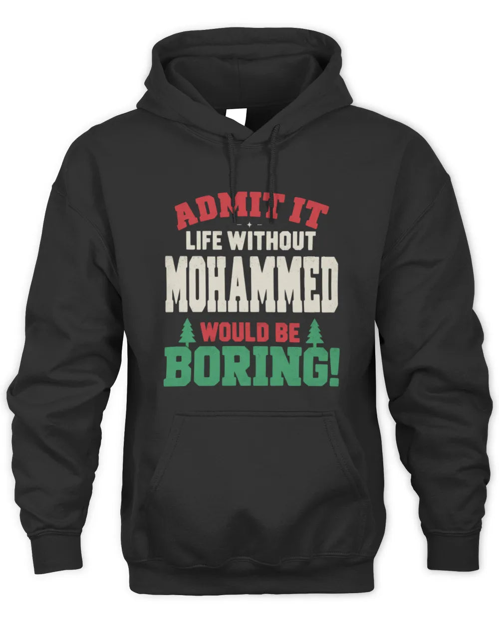 MOHAMMED P5 TH08 Christmas T-Shirt – “Life Without NAME Would Be Boring” - Unisex Hoodie - Black