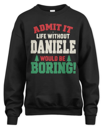 DANIELE P5 TH08 Christmas T-Shirt – “Life Without NAME Would Be Boring” - Unisex Sweatshirt - Black