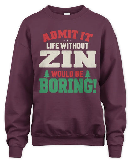 ZIN P5 TH08 Christmas T-Shirt – “Life Without NAME Would Be Boring” - Unisex Sweatshirt - Maroon