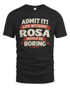 ROSA P4 KT003 Personalized Funny Quote Apparel “Life Without NAME Would Be Boring”