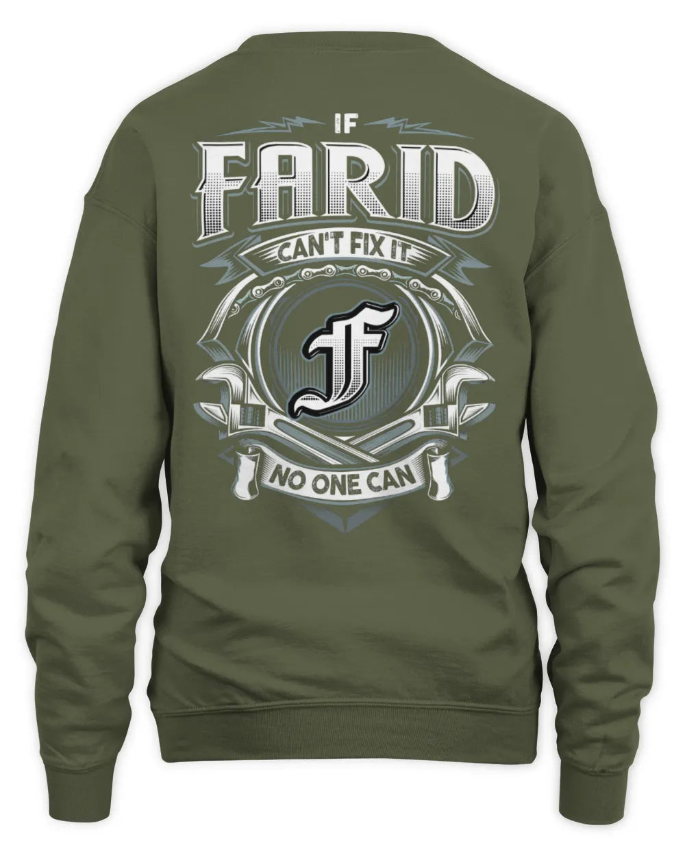 FARID AP81-K4-626 - Personalized Ahmed Quote Apparel “If Ahmed Can't Fix It, No One Can” - Unisex Sweatshirt - Military Green