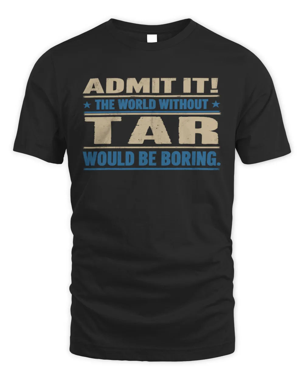 TAR TP68-K2-968 – Personalized Funny Quote Apparel “The World Without NAME Would Be Boring” - Unisex Standard T-Shirt - Black