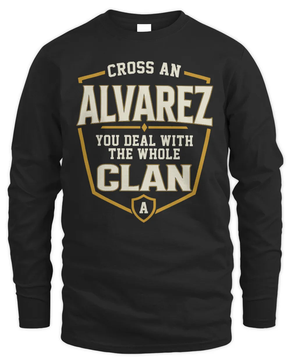 ALVAREZ NT1-K008 Cross A/An NAME, You Deal With the Whole Clan | Personalized Vintage T-Shirt - Men's Long Sleeved T-Shirt - Black