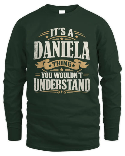 DANIELA P08 TH51 - Personalized “It’s a/an [NAME] Thing – You Wouldn’t Understand” Shirt - Men's Long Sleeved T-Shirt - Forest Green