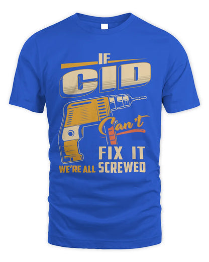 CID TP22-K4-228 - Personalized Handyman T-Shirt “If AARON Can’t Fix It, We’re All Screwed” - Unisex Standard T-Shirt - Royal