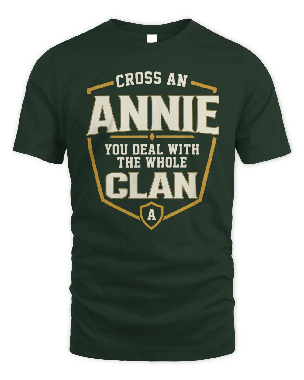 ANNIE NT1-K008 Cross A/An NAME, You Deal With the Whole Clan | Personalized Vintage T-Shirt - Unisex Standard T-Shirt - Forest Green