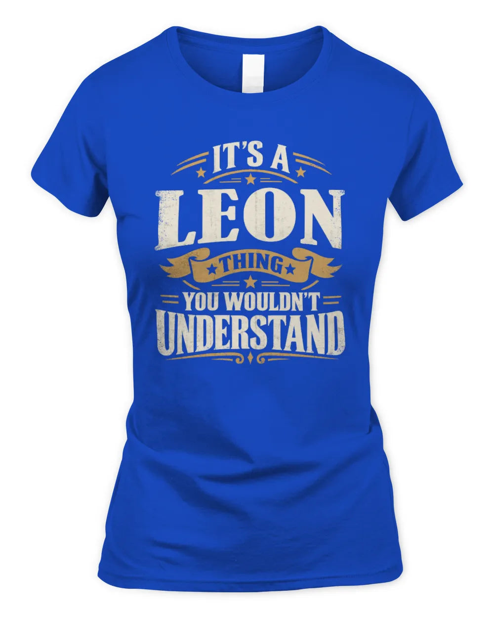 LEON P08 TH51 - Personalized “It’s a/an [NAME] Thing – You Wouldn’t Understand” Shirt - Women's Standard T-Shirt - Royal